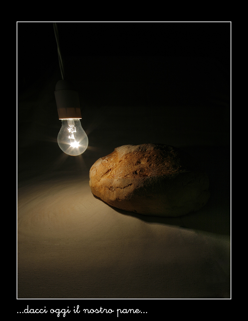 ...dacci oggi il nostro pane...