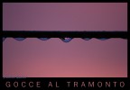 Gocce al tramonto Gocce al tramonto